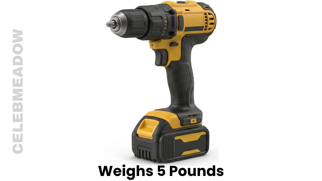 A Cordless Power Drill Weigh 5 Pounds