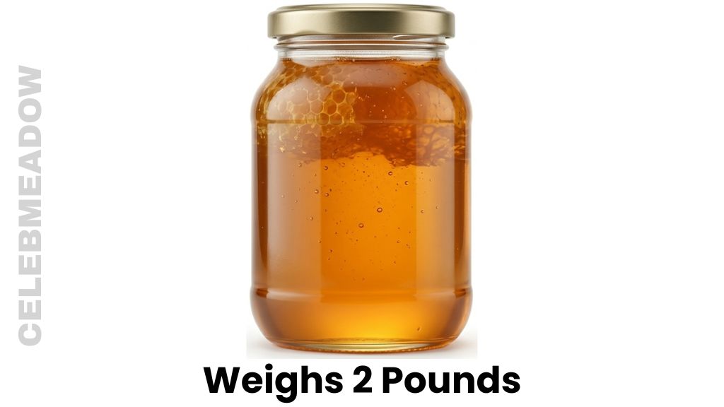 A Large Jar of Honey Weigh 2 Pounds