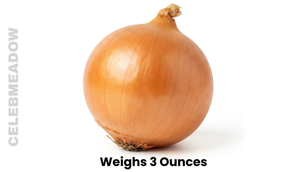 A Small Onion Weigh 3 Ounces