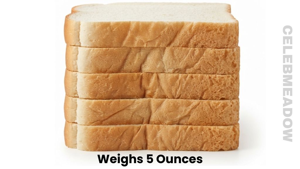 Five Slices of White Bread Weigh 5 Ounces