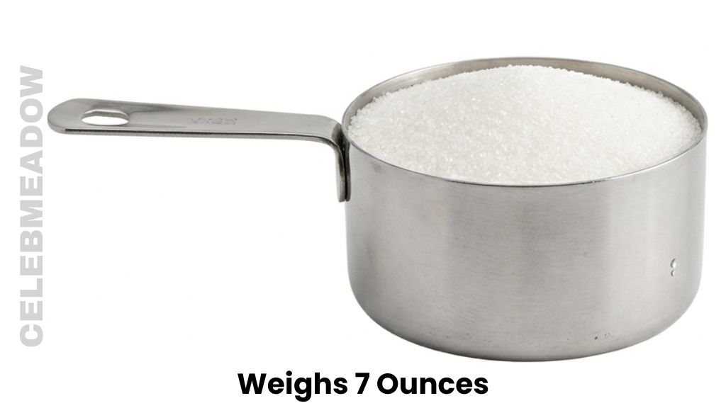 One Cup of Granulated Sugar Weigh 7 Ounces