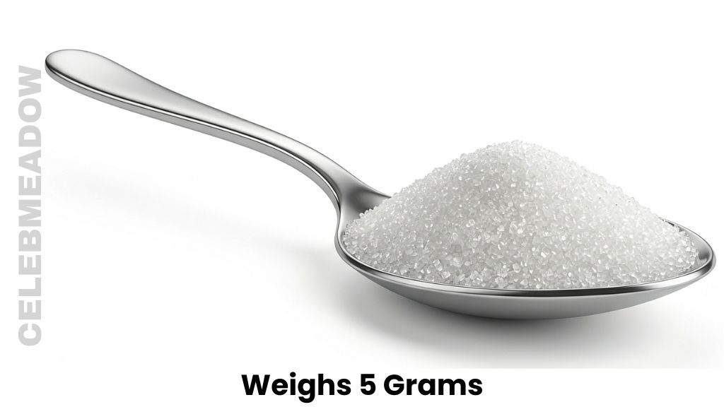 One Teaspoon of White Granulated Sugar Weigh 5 Grams