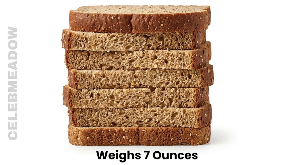 Seven Slices of Whole-Grain Bread Weighs 7 Ounces