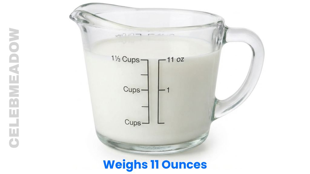 1⅓ Cups of Milk Weighs 11 Ounces