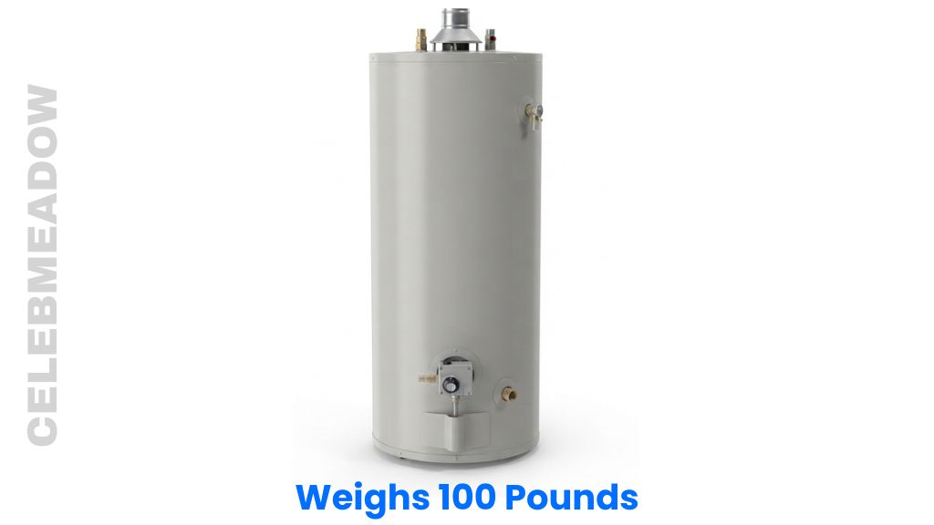 A 40-Gallon Gas Water Heater Weigh 100 Pounds