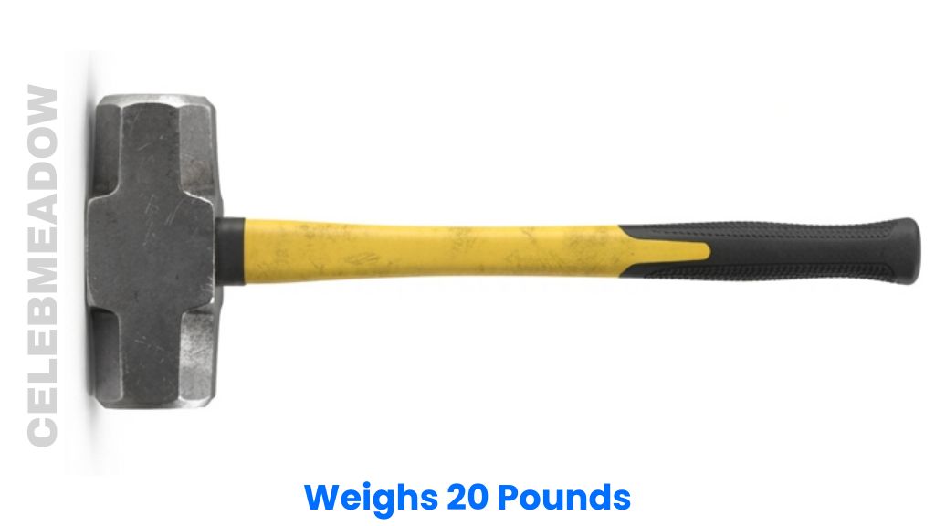 A Large Demolition Sledgehammer Weighs 20 Pounds