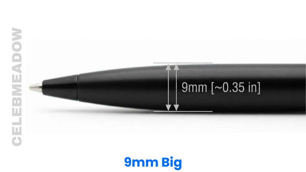 Pen Body Thickness That Is 9mm Big